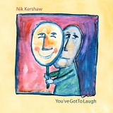 Nik Kershaw - You've Got to Laugh