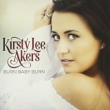 Kirsty Lee Akers - Burn Baby Burn