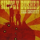Simply Bushed - This Country