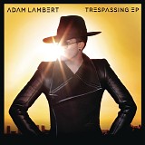 Adam Lambert - Trespassing (EP)