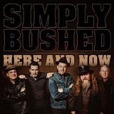 Simply Bushed - Here And Now