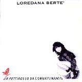 Loredana Berte' - Un Pettirosso Da Combattimento