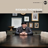 Thompson, Richard - 13 Rivers