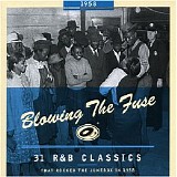 Various artists - Blowing The Fuse: R&B Classics That Rocked The Jukebox In 1958