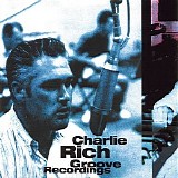 Charlie Rich - Groove Recordings