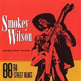 Smokey Wilson - 88th Street Blues