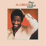 Al Green - Have A Good Time
