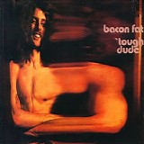 Bacon Fat - Tough Dude