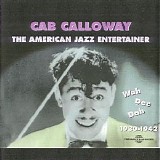 Cab Calloway - The American Jazz Entertainer - Wah Dee Dah (1930-42)