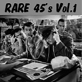 Various artists - Rare 45's Vol. 1