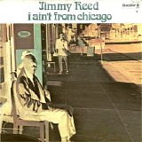 Jimmy Reed - I Ain't from Chicago