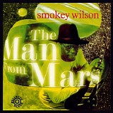 Smokey Wilson - The Man From Mars
