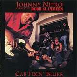 Johnny Nitro & The Door Slammers - Car Fixin' Blues