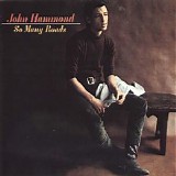 John Hammond - So Many Roads