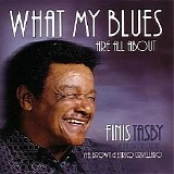 Finis Tasby - What My Blues Are All About