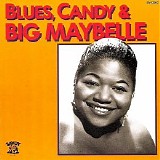 Big Maybelle - Blues, Candy & Big Maybelle