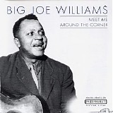 Big Joe Williams - Meet Me Around The Corner