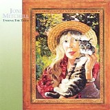 Joni Mitchell - Taming The Tiger