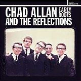 Chad Allan & The Reflections - Early Roots
