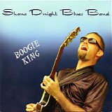 Shane Dwight Blues Band - Boogie King
