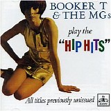 Booker T & The Mgs - Play The 'Hip Hits'