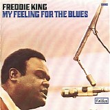 Freddie King - My Feeling For The Blues