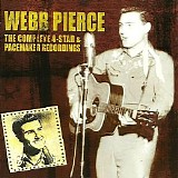 Webb Pierce - Complete 4 Star & Pacemaker Recordings