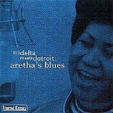 Aretha Franklin - The Delta Meets Detroit: Aretha's Blues
