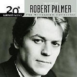 Robert Palmer - 20th Century Masters: The Millennium Collection: The Best Of Robert Palmer