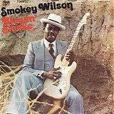 Smokey Wilson - Blowin' Smoke