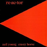 Neil Young & Crazy Horse - Re-Ac-Tor