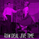 Various artists - Raw Deal Jive Time