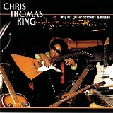 Chris Thomas King - Why My Guitar Screams & Moans