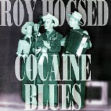 Roy Hogsed - Cocaine Blues