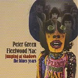 Peter Green & Fleetwood Mac - Jumping At Shadows