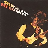 Steve Miller Band - Fly Like An Eagle