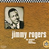 Jimmy Rogers - The Complete Chess Recordings