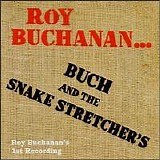 Roy Buchanan - Buch And The Snakestretchers