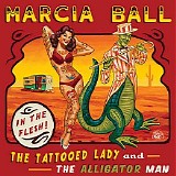 Marcia Ball - The Tattooed Lady And The Alligator Man