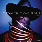 Otis Taylor - Clovis People Vol. 3