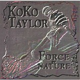Koko Taylor - Force of Nature