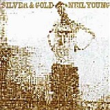 Neil Young - Silver & Gold