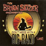 The Brian Setzer Orchestra - (2010) Don't Mess With a Big Band