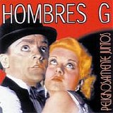 Hombres G - Peligrosamente juntos
