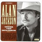 Alan Jackson - Under The Influence