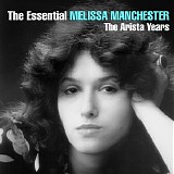 Melissa Manchester - The Essential Melissa Manchester: The Arista Years