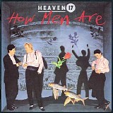 Heaven 17 - How Men Are