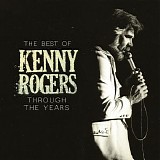 Kenny Rogers - The Best Of Kenny Rogers: Through The Years
