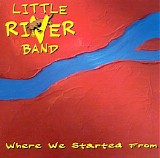 Little River Band - Where We Started From