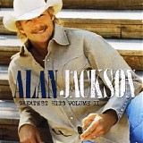 Alan Jackson - Greatest Hits Volume II